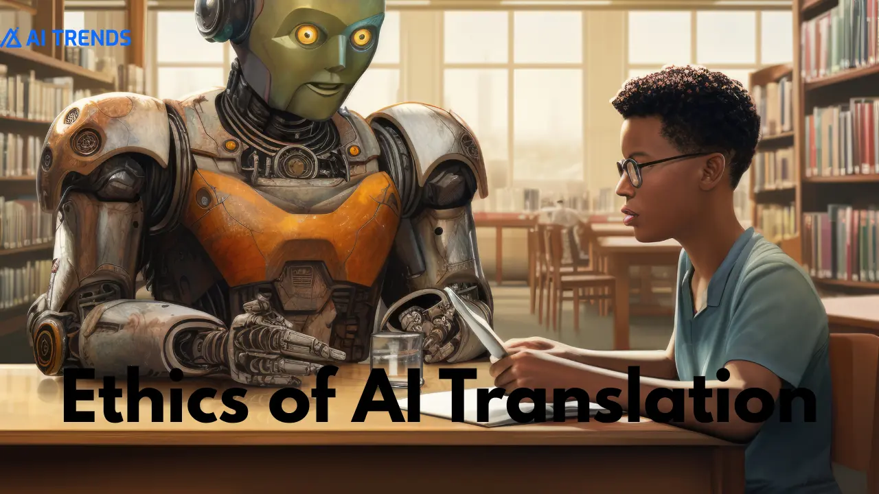 Ethics of AI Translation