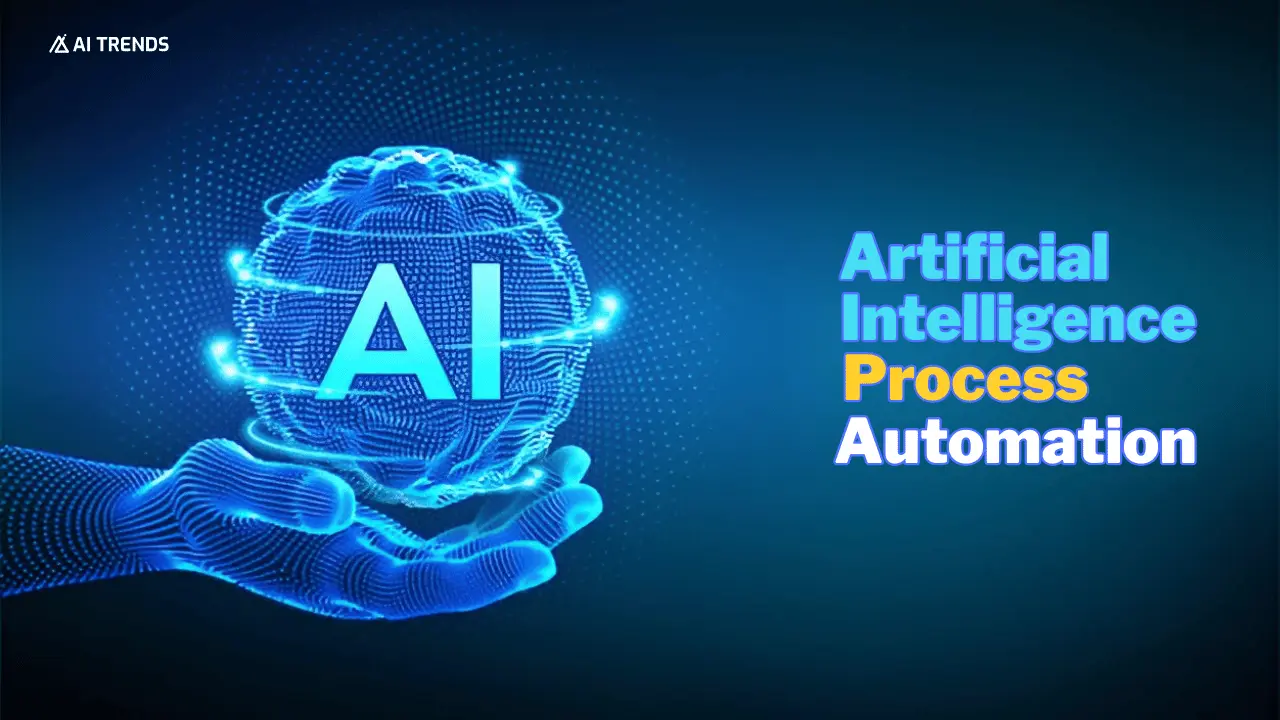 AI Process Automation - AI Trends Blog